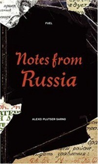 Alexei Plutser-Sarno - Notes from Russia