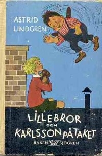 Astrid Lindgren - Lillebror och Karlsson på taket