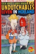 The Undutchables: Leven in Holland