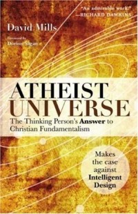 David Mills - Atheist Universe: The Thinking Person's Answer to Christian Fundamentalism