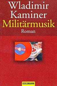 Wladimir Kaminer - Militärmusik