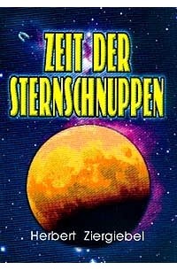 Herbert Ziergiebel - Zeit der Sternschnuppen