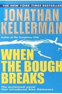 Jonathan Kellerman - When the Bough Breaks