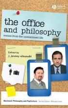 без автора - The Office and Philosophy: Scenes from the Unexamined Life