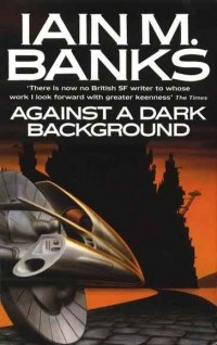 Iain M. Banks - Against a Dark Background