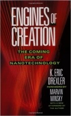 Эрик Дрекслер - МАШИНЫ СОЗДАНИЯ.  Грядущая эра нанотехнологии