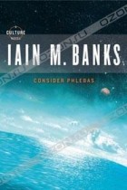 Iain M. Banks - Consider Phlebas