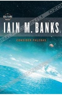 Iain M. Banks - Consider Phlebas