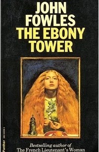 John Fowles - The Ebony Tower (сборник)