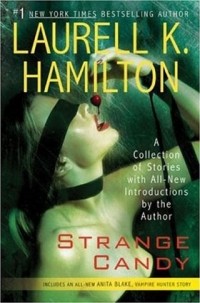 Laurell K. Hamilton - Strange Candy (сборник)