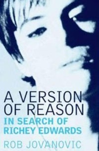 Роб Йованович - A Version of Reason: In Search of Richey Edwards