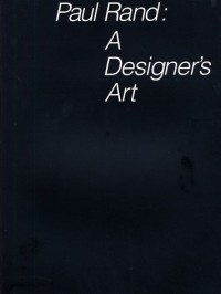 Paul Rand - Paul Rand: A Designer's Art