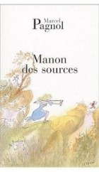 Marcel Pagnol - Manon des Sources
