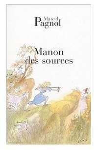 Marcel Pagnol - Manon des Sources