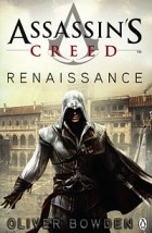 Oliver Bowden - Assassin&#039;s Creed: Renaissance