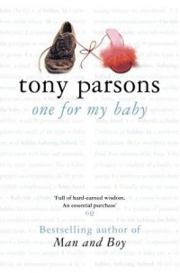 Tony Parsons - One for my baby