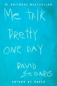 David Sedaris - Me Talk Pretty One Day