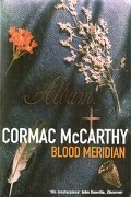 Cormac McCarthy - Blood Meridian