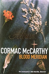 Cormac McCarthy - Blood Meridian