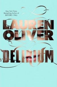 Lauren Oliver - Delirium