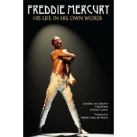  - Freddie Mercury: His Life in His Own Words