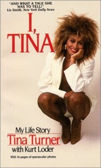 Тина Тёрнер - I, Tina. My Life Story