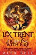 Alex Bell - Lex Trent Fighting with Fire