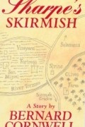 Bernard Cornwell - Sharpe's Skirmish