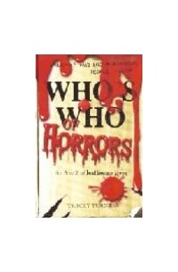 Трейси Тернер - Who's Who of Horrors: An a to Z of Loathsome Lives