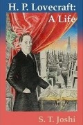 S. T. Joshi - H.P. Lovecraft: A Life