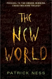 Patrick Ness - The New World