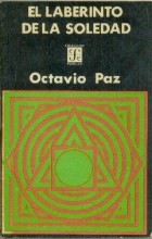 Octavio Paz - El laberinto de la soledad