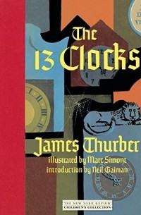 James Thurber - The 13 Clocks