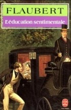 Gustave Flaubert - L&#039;éducation sentimentale