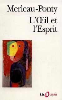 Merleau-Ponty - L'Oeil et l'Esprit