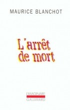 Maurice Blanchot - L&#039;Arrêt de mort