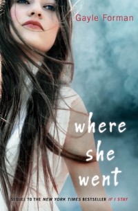 Gayle Forman - Where She Went