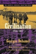 Georges Duhamel - Civilization, 1914–1917