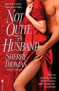 Sherry Thomas - Not quite a husband