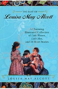 Louisa May Alcott - The Best of Louisa May Alcott