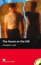 Elizabeth Laird - The House on the Hill