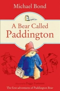 Майкл Бонд - A Bear Called Paddington (сборник)