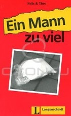 Felix &amp; Theo - Ein Mann Zuviel (Easy Reader Series Level 1)