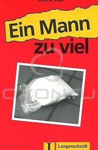 Felix & Theo - Ein Mann Zuviel (Easy Reader Series Level 1)