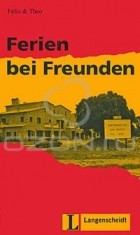  - Leichte Lekturen: Deutsch als Fremdsprache in drei Stufen: Ferien bei Freunden: Stufe 1