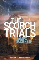 James Dashner - The Scorch Trials