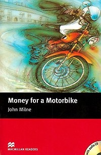 Джон Милн - Money for a Motorbike