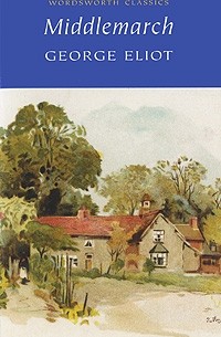 George Eliot - Middlemarch