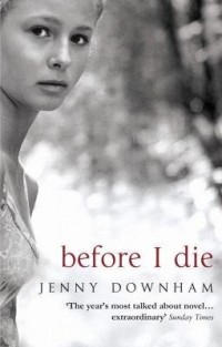 Jenny Downham - Before I die