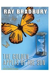 Ray Bradbury - The Golden Apples Of The Sun